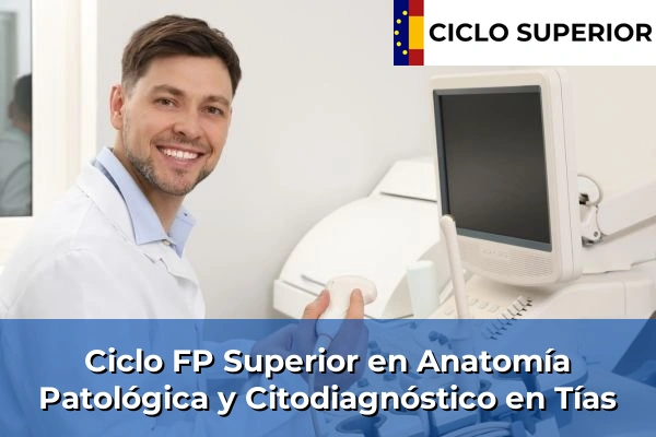 Ciclo FP de Grado Superior de Anatomía Patológica y Citodiagnóstico en Tías