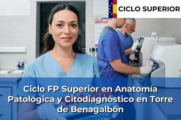 Ciclo FP de Grado Superior de Anatomía Patológica y Citodiagnóstico en Torre de Benagalbón