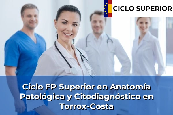 Ciclo FP de Grado Superior de Anatomía Patológica y Citodiagnóstico en Torrox-Costa