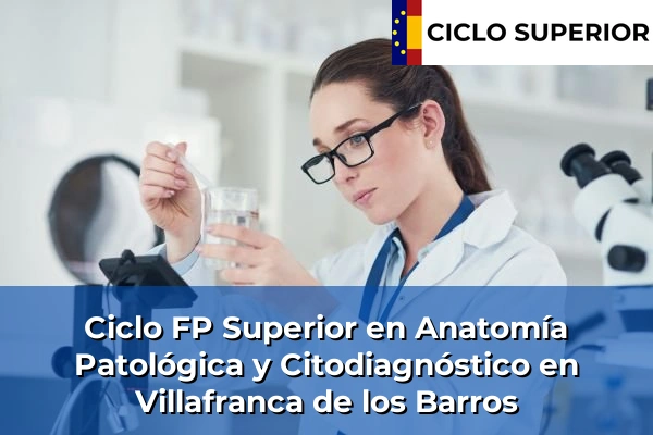 Ciclo FP de Grado Superior de Anatomía Patológica y Citodiagnóstico en Villafranca de los Barros