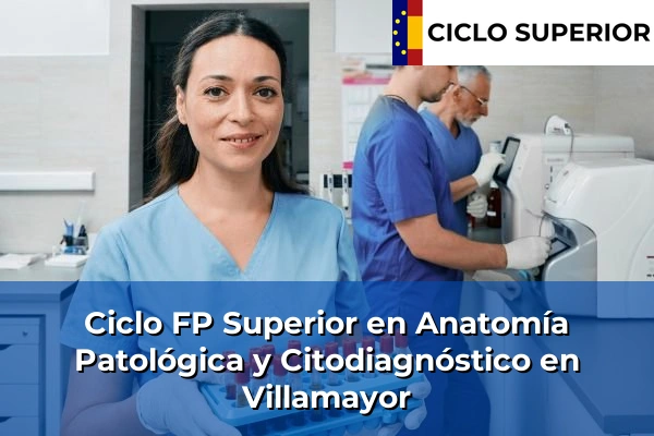 Ciclo FP de Grado Superior de Anatomía Patológica y Citodiagnóstico en Villamayor Ciclo FP de Grado Superior de Anatomía Patológica y Citodiagnóstico en Villamayor