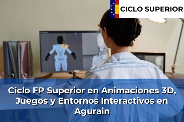 Ciclo FP de Grado Superior de Animaciones 3D, Juegos y Entornos Interactivos en Agurain
