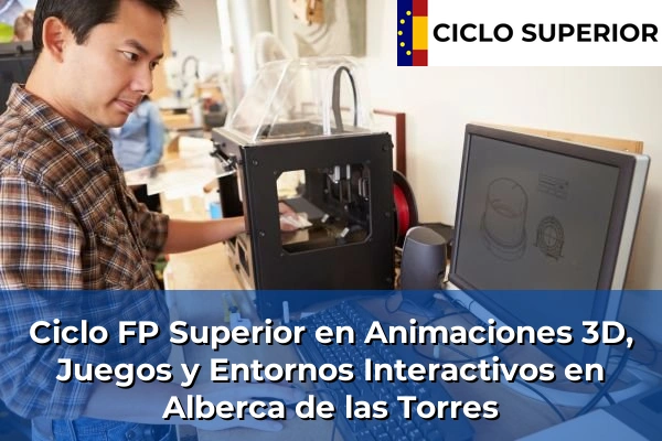 Ciclo FP de Grado Superior de Animaciones 3D, Juegos y Entornos Interactivos en Alberca de las Torres