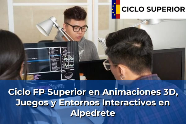 Ciclo FP de Grado Superior de Animaciones 3D, Juegos y Entornos Interactivos en Alpedrete