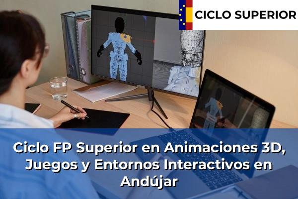Ciclo FP de Grado Superior de Animaciones 3D, Juegos y Entornos Interactivos en Andújar