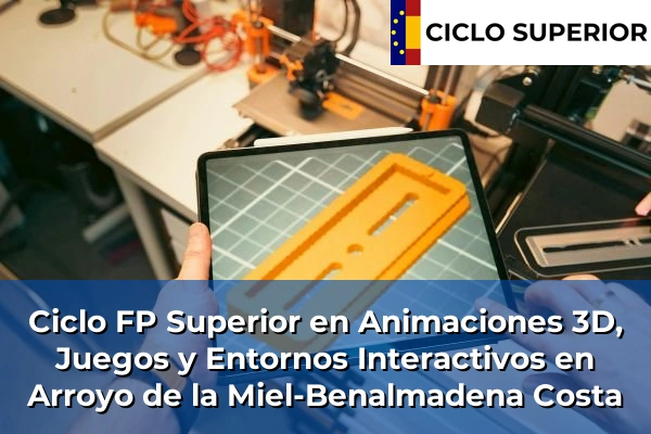 Ciclo FP de Grado Superior de Animaciones 3D, Juegos y Entornos Interactivos en Arroyo de la Miel-Benalmadena Costa