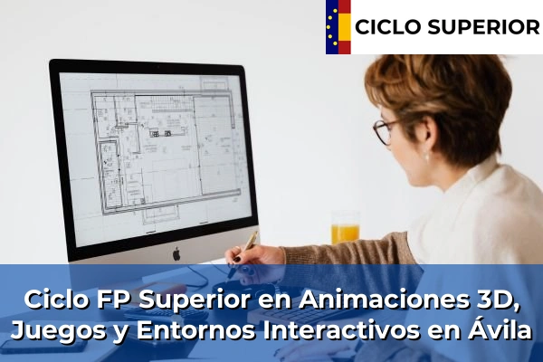 Ciclo FP de Grado Superior de Animaciones 3D, Juegos y Entornos Interactivos en Ávila