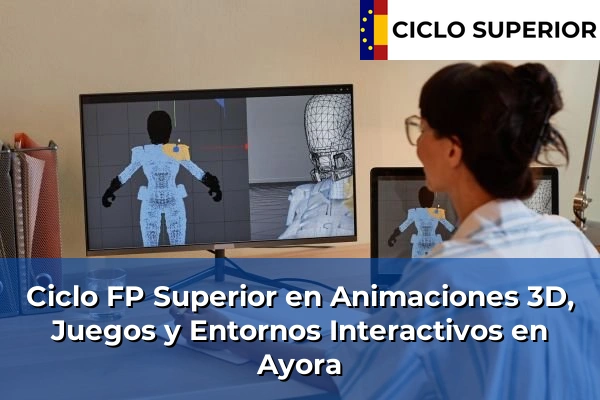 Ciclo FP de Grado Superior de Animaciones 3D, Juegos y Entornos Interactivos en Ayora