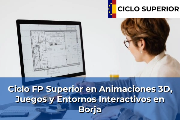 Ciclo FP de Grado Superior de Animaciones 3D, Juegos y Entornos Interactivos en Borja
