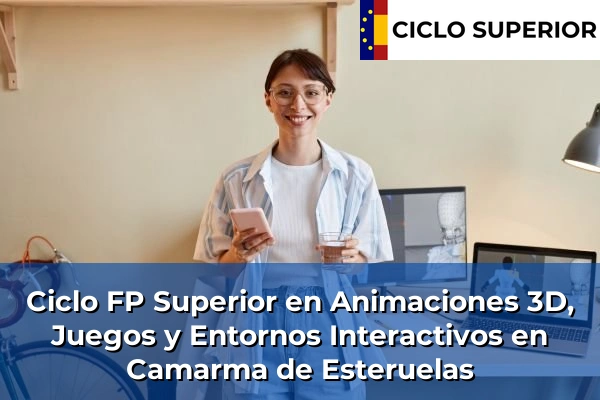 Ciclo FP de Grado Superior de Animaciones 3D, Juegos y Entornos Interactivos en Camarma de Esteruelas