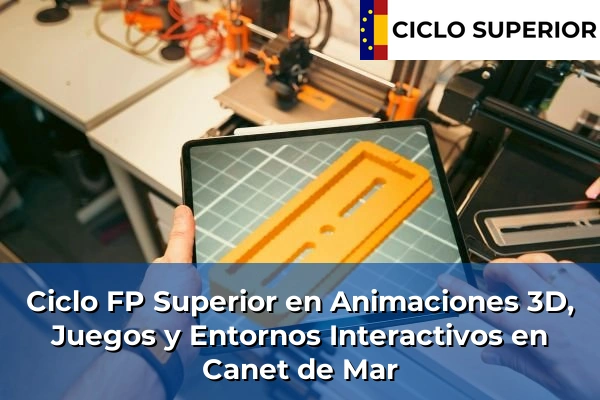 Ciclo FP de Grado Superior de Animaciones 3D, Juegos y Entornos Interactivos en Canet de Mar