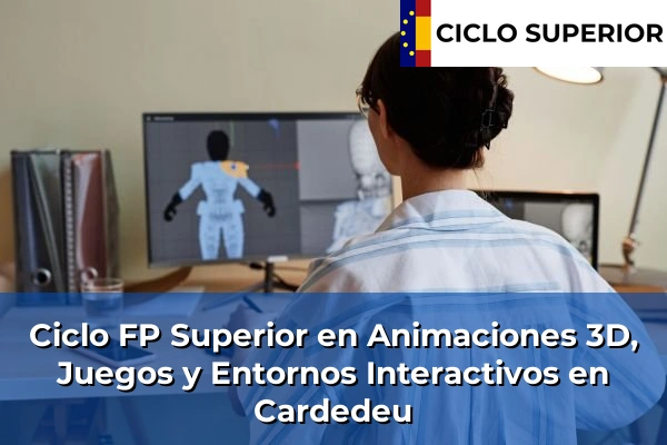 Ciclo FP de Grado Superior de Animaciones 3D, Juegos y Entornos Interactivos en Cardedeu