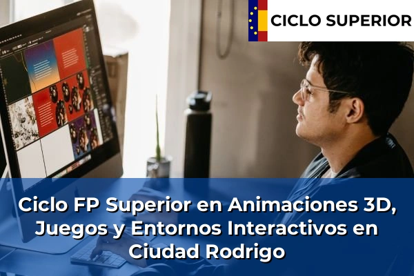 Ciclo FP de Grado Superior de Animaciones 3D, Juegos y Entornos Interactivos en Ciudad Rodrigo