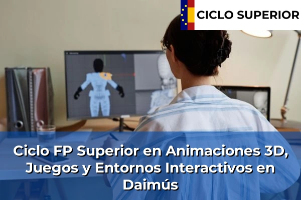 Ciclo FP de Grado Superior de Animaciones 3D, Juegos y Entornos Interactivos en Daimús