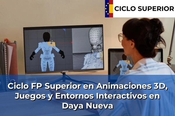 Ciclo FP de Grado Superior de Animaciones 3D, Juegos y Entornos Interactivos en Daya Nueva