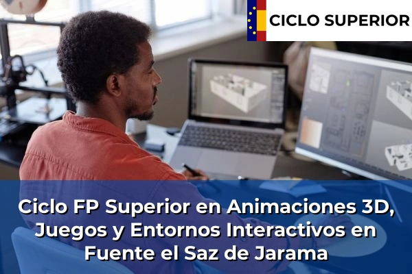 Ciclo FP de Grado Superior de Animaciones 3D, Juegos y Entornos Interactivos en Fuente el Saz de Jarama