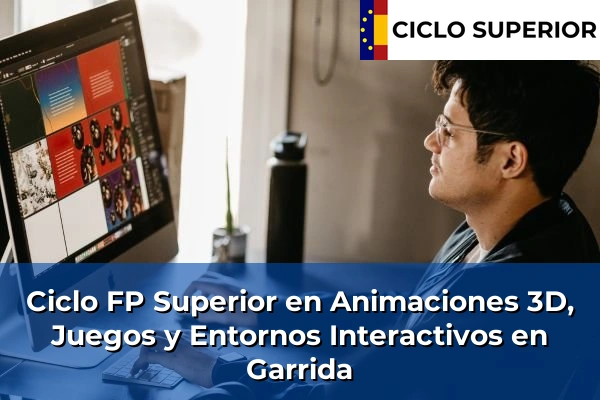 Ciclo FP de Grado Superior de Animaciones 3D, Juegos y Entornos Interactivos en Garrida