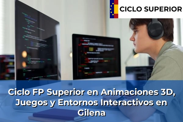 Ciclo FP de Grado Superior de Animaciones 3D, Juegos y Entornos Interactivos en Gilena