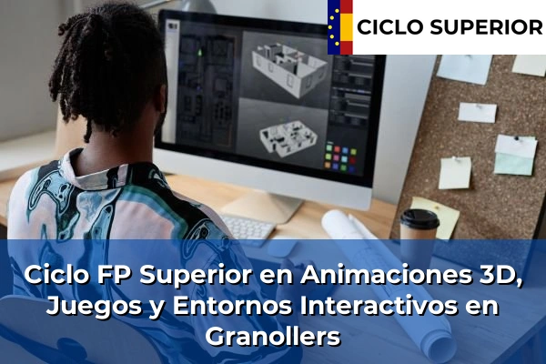 Ciclo FP de Grado Superior de Animaciones 3D, Juegos y Entornos Interactivos en Granollers