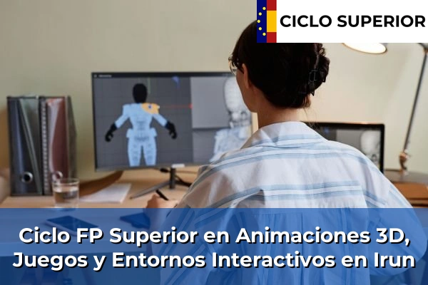 Ciclo FP de Grado Superior de Animaciones 3D, Juegos y Entornos Interactivos en Irun