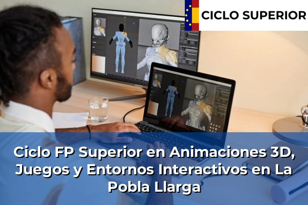 Ciclo FP de Grado Superior de Animaciones 3D, Juegos y Entornos Interactivos en La Pobla Llarga