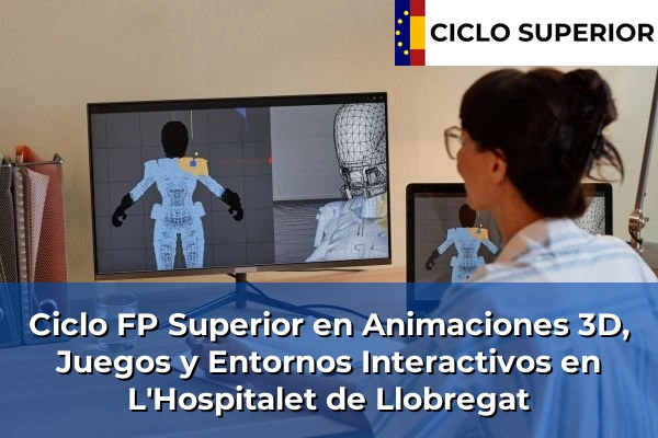 Ciclo FP de Grado Superior de Animaciones 3D, Juegos y Entornos Interactivos en L'Hospitalet de Llobregat
