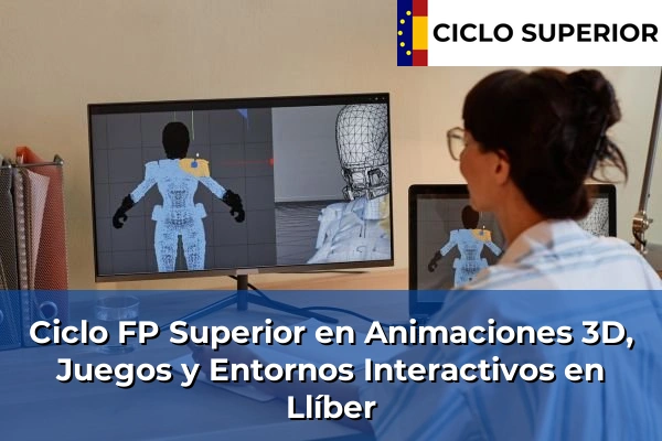 Ciclo FP de Grado Superior de Animaciones 3D, Juegos y Entornos Interactivos en Llíber