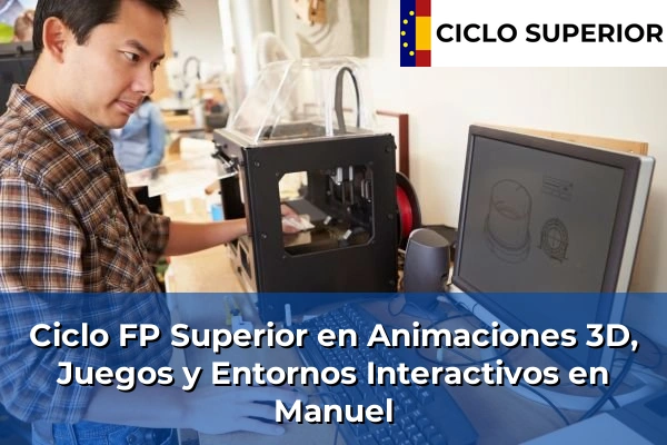 Ciclo FP de Grado Superior de Animaciones 3D, Juegos y Entornos Interactivos en Manuel