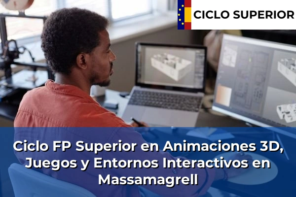Ciclo FP de Grado Superior de Animaciones 3D, Juegos y Entornos Interactivos en Massamagrell