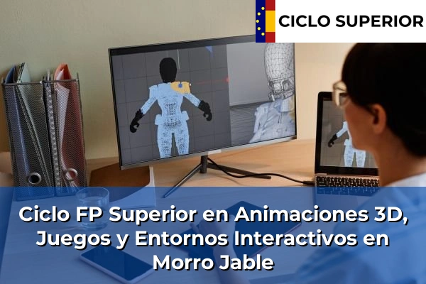 Ciclo FP de Grado Superior de Animaciones 3D, Juegos y Entornos Interactivos en Morro Jable