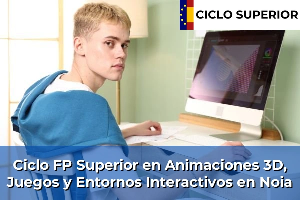 Ciclo FP de Grado Superior de Animaciones 3D, Juegos y Entornos Interactivos en Noia