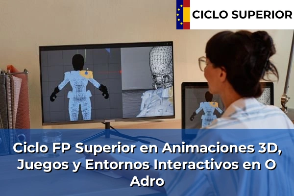 Ciclo FP de Grado Superior de Animaciones 3D, Juegos y Entornos Interactivos en O Adro