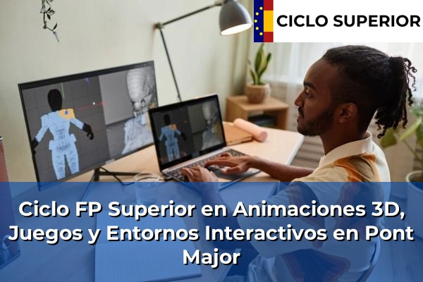 Ciclo FP de Grado Superior de Animaciones 3D, Juegos y Entornos Interactivos en Pont Major