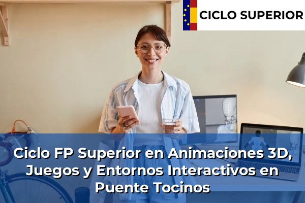 Ciclo FP de Grado Superior de Animaciones 3D, Juegos y Entornos Interactivos en Puente Tocinos