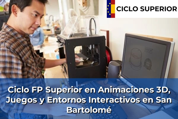 Ciclo FP de Grado Superior de Animaciones 3D, Juegos y Entornos Interactivos en San Bartolomé