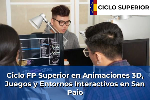 Ciclo FP de Grado Superior de Animaciones 3D, Juegos y Entornos Interactivos en San Paio