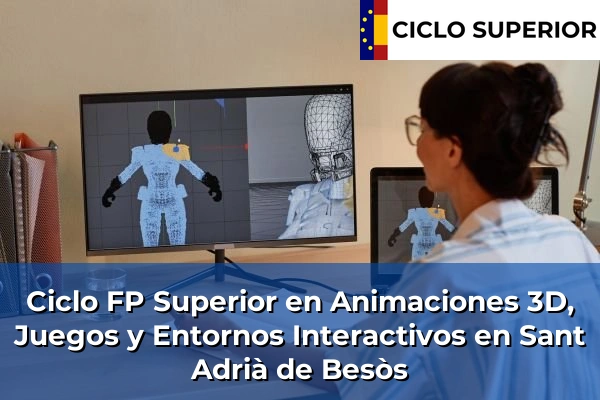 Ciclo FP de Grado Superior de Animaciones 3D, Juegos y Entornos Interactivos en Sant Adrià de Besòs