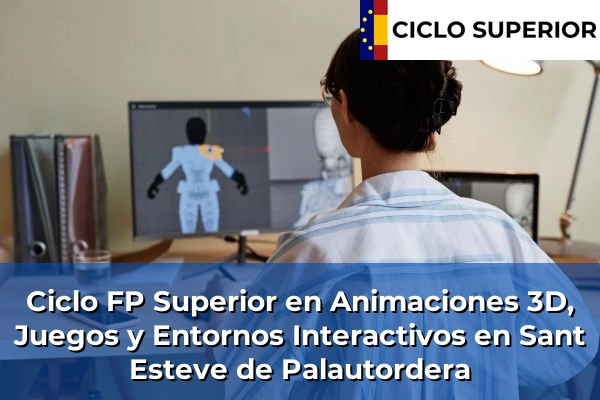 Ciclo FP de Grado Superior de Animaciones 3D, Juegos y Entornos Interactivos en Sant Esteve de Palautordera