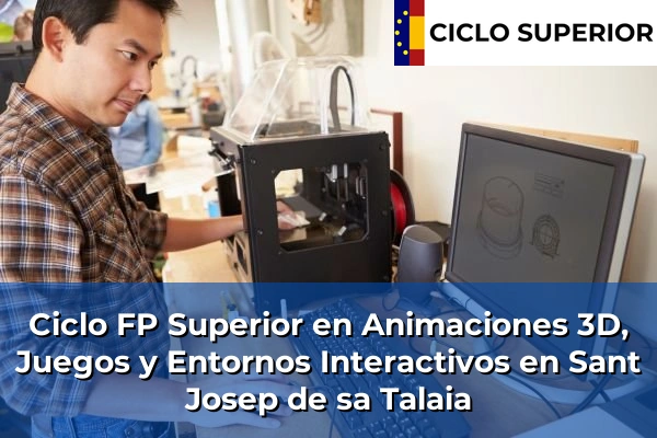 Ciclo FP de Grado Superior de Animaciones 3D, Juegos y Entornos Interactivos en Sant Josep de sa Talaia