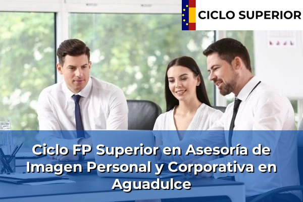 Ciclo FP de Grado Superior de Asesoría de Imagen Personal y Corporativa en Aguadulce Ciclo FP de Grado Superior de Asesoría de Imagen Personal y Corporativa en Aguadulce