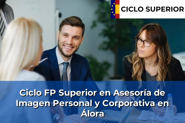 Ciclo FP de Grado Superior de Asesoría de Imagen Personal y Corporativa en Álora Ciclo FP de Grado Superior de Asesoría de Imagen Personal y Corporativa en Álora