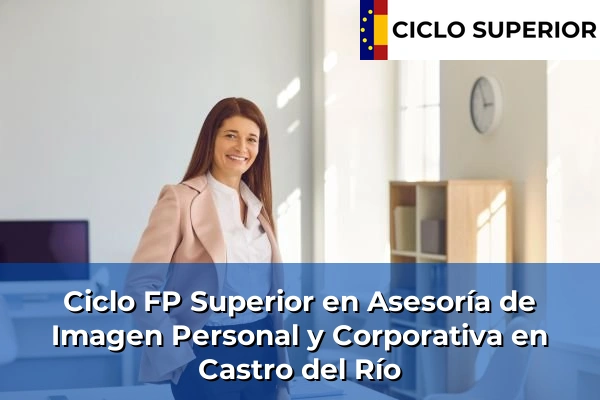 Ciclo FP de Grado Superior de Asesoría de Imagen Personal y Corporativa en Castro del Río Ciclo FP de Grado Superior de Asesoría de Imagen Personal y Corporativa en Castro del Río