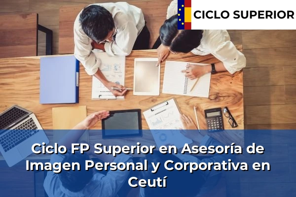 Ciclo FP de Grado Superior de Asesoría de Imagen Personal y Corporativa en Ceutí Ciclo FP de Grado Superior de Asesoría de Imagen Personal y Corporativa en Ceutí