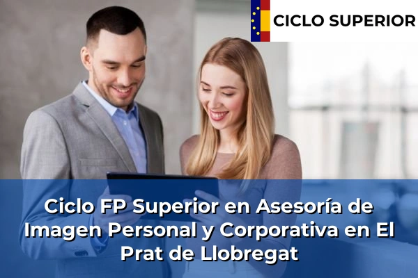 Ciclo FP de Grado Superior de Asesoría de Imagen Personal y Corporativa en El Prat de Llobregat