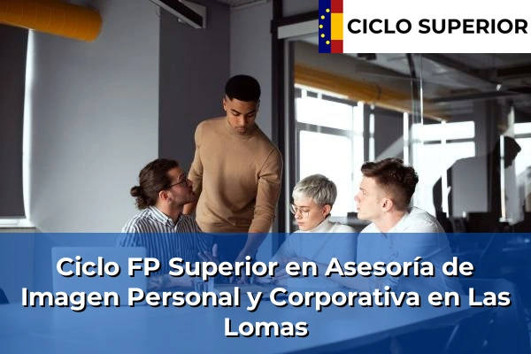 Ciclo FP de Grado Superior de Asesoría de Imagen Personal y Corporativa en Las Lomas Ciclo FP de Grado Superior de Asesoría de Imagen Personal y Corporativa en Las Lomas