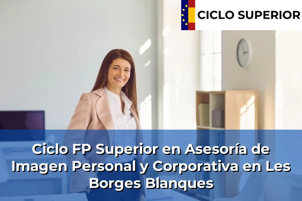 Ciclo FP de Grado Superior de Asesoría de Imagen Personal y Corporativa en Les Borges Blanques