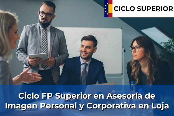 Ciclo FP de Grado Superior de Asesoría de Imagen Personal y Corporativa en Loja Ciclo FP de Grado Superior de Asesoría de Imagen Personal y Corporativa en Loja