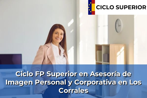 Ciclo FP de Grado Superior de Asesoría de Imagen Personal y Corporativa en Los Corrales