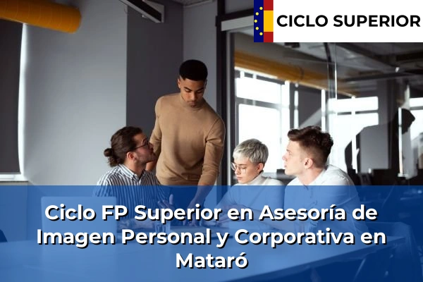 Ciclo FP de Grado Superior de Asesoría de Imagen Personal y Corporativa en Mataró