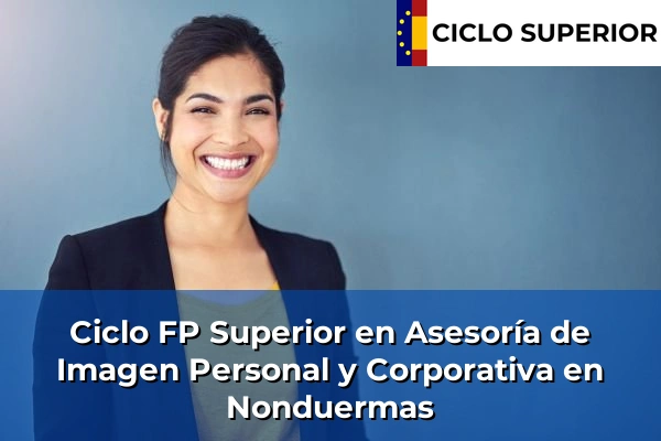 Ciclo FP de Grado Superior de Asesoría de Imagen Personal y Corporativa en Nonduermas Ciclo FP de Grado Superior de Asesoría de Imagen Personal y Corporativa en Nonduermas